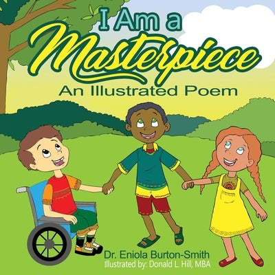I Am A Masterpiece: An Illustrated Poem by Hill Mba, Donald L.