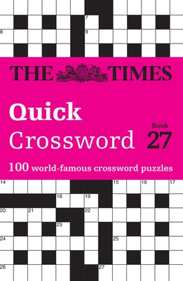 The Times Quick Crossword Book 27: 100 General Knowledge Puzzles from the Times 2 by 