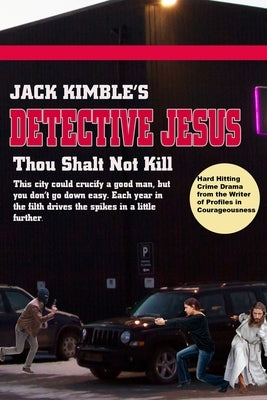 Detective Jesus #1: Thou Shalt Not Kill by Kimble, Jack