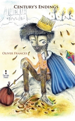 Century's Endings by Frances, Oliver