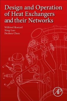 Design and Operation of Heat Exchangers and Their Networks by Roetzel, Wilfried
