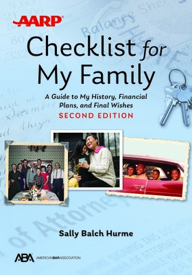 Aba/AARP Checklist for My Family: A Guide to My History, Financial Plans, and Final Wishes by Hurme, Sally Balch