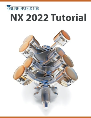 NX 2022 Tutorial by Instructor, Online