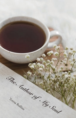The Author of My Soul by Rollins, Teresa