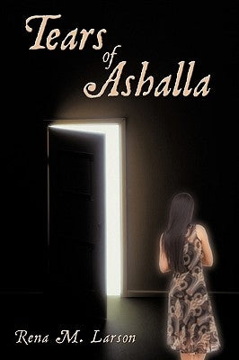 Tears of Ashalla by Larson, Rena M.