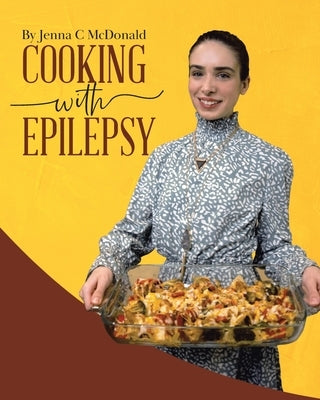 Cooking With Epilepsy by McDonald, Jenna C.