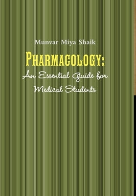 Pharmacology: Easy Guide for Medical Students by Shaik, Munvar