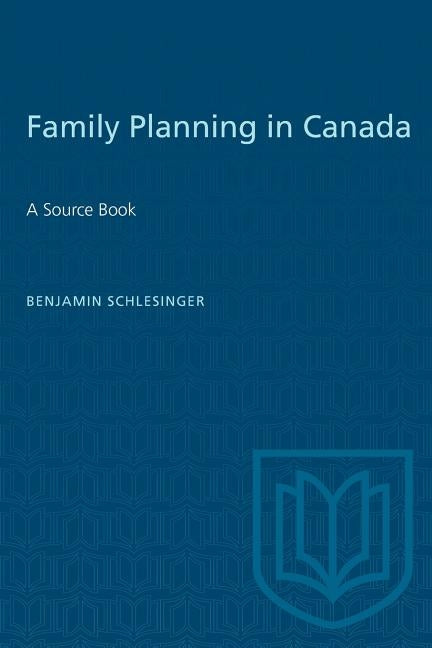 Family Planning in Canada: A Source Book by Schlesinger, Benjamin