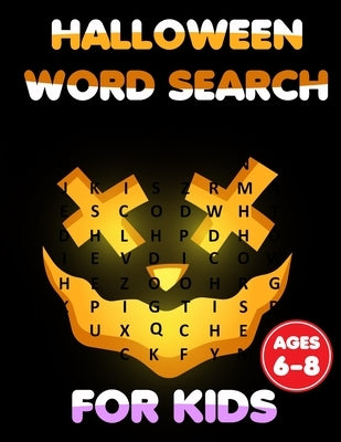 Halloween Word Search For Kids Ages 6-8: Funny Halloween Activity Book for Kids Let your kids creativity run wild! by Sparkle, Barry Chad