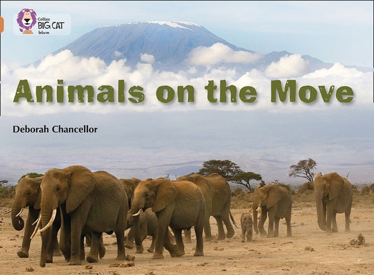 Animals on the Move: Band 12/Copper by Chancellor, Deborah