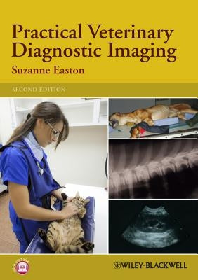 Practical Veterinary Diagnostic Imaging by Easton, Suzanne