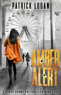 Amber Alert by Logan, Patrick