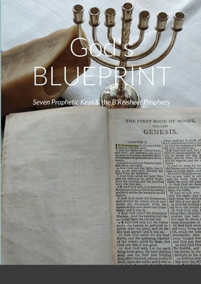 God's BLUEPRINT: Seven Prophetic Keys & the B'Reisheet Prophecy by Brown, Alison