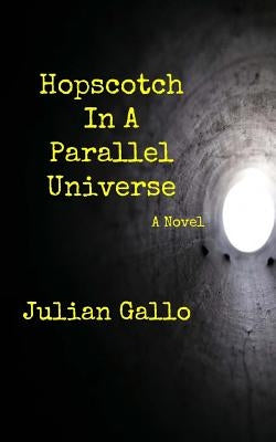 Hopscotch In A Parallel Universe by Gallo, Julian