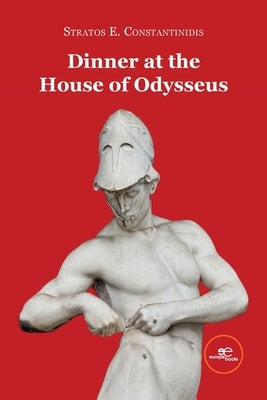 Dinner at the House of Odysseus by Constantinidis, Stratos E.