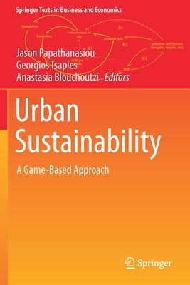 Urban Sustainability: A Game-Based Approach by Papathanasiou, Jason