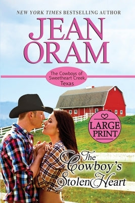 The Cowboy's Stolen Heart: Large Print Edition by Oram, Jean
