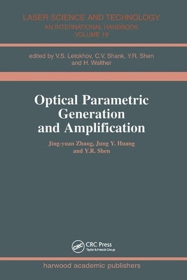 Optical Parametric Generation and Amplification by Zhang, Jing-Yuan