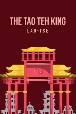 The Tao Teh King by Tse, Lao