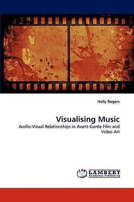 Visualising Music by Rogers, Holly