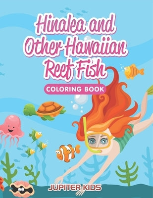 Hinalea and Other Hawaiian Reef Fish Coloring Book by Jupiter Kids