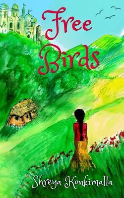 Free Birds by Konkimalla, Shreya