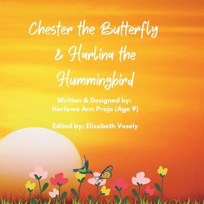 Chester the Butterfly & Harlina the Hummingbird by Vesely, Elizabeth