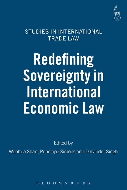 Redefining Sovereignty in International Economic Law by Shan, Wenhua