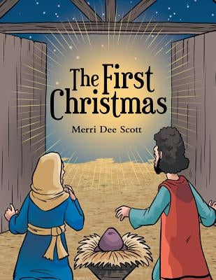The First Christmas by Scott, Merri Dee