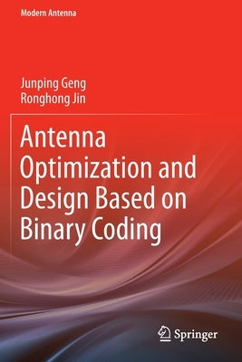 Antenna Optimization and Design Based on Binary Coding by Geng, Junping