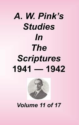A. W. Pink's Studies in the Scriptures, Volume 11 by Pink, Arthur W.
