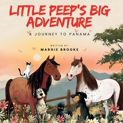 Little Peep's Big Adventure: A Journey to Panama by Brooke, Margie
