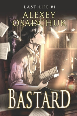 Bastard (Last Life Book #1): A Progression Fantasy Series by Osadchuk, Alexey