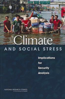 Climate and Social Stress: Implications for Security Analysis by National Research Council