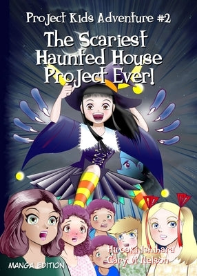 The Scariest Haunted House Project Ever!: Manga Edition (Right to left) by Nelson, Gary M.