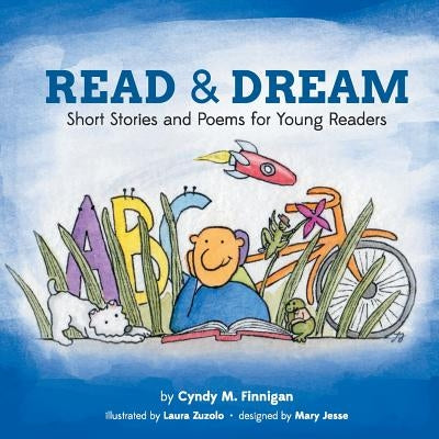 Read and Dream: Short Stories and Poems for Young Readers by Finnigan, Cyndy M.
