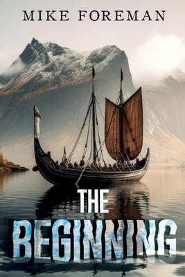 The Beginning by Foreman, Mike
