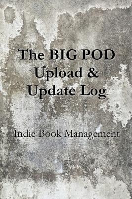 The BIG POD Upload & Update Log by Journals, Westward