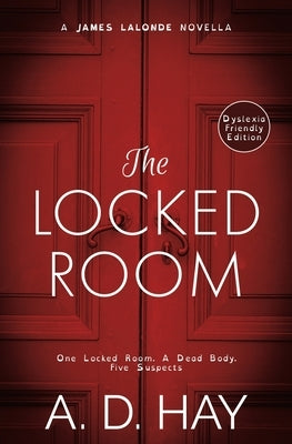 The Locked Room: A James Lalonde Novella (Dyslexia Friendly) by Hay, A. D.