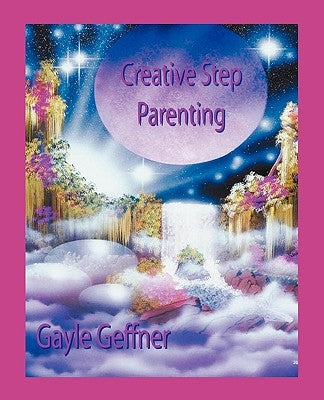 Creative Step-Parenting by Geffner, Gayle