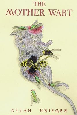 The Mother Wart by Krieger, Dylan