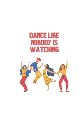 Dance like nobody is watching: Children's Book by Ballester, Aimee