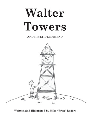 Walter Towers and His Little Friend by Rogers, Mike