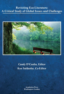 Revisiting Eco-Literature: A Critical Study of Global Issues and Challenges by D'Cunha, Sr. Candy