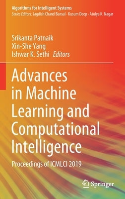 Advances in Machine Learning and Computational Intelligence: Proceedings of ICMLCI 2019 by Patnaik, Srikanta