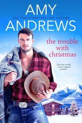 The Trouble with Christmas by Andrews, Amy