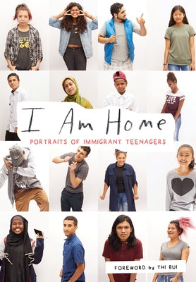 I Am Home: Portraits of Immigrant Teenagers by McConnell, Ericka