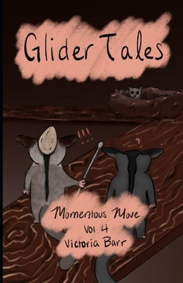 Glider Tales: Volume 4: Momentous Move by Barr, Victoria