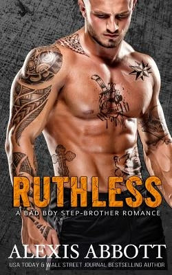 Ruthless: A Bad Boy Mafia Romance by Abbott, Alexis