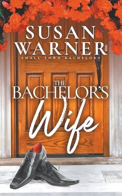 The Bachelor's Wife by Warner, Susan